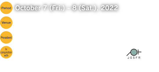 Period：October 7 (Fri.) - 8 (Sat.), 2022、Venue：Pacific Convention Plaza Yokohama、President：Katsumi Takase