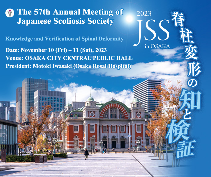 The 57th Annual Meeting of the Japanese Scoliosis Society (JSS)